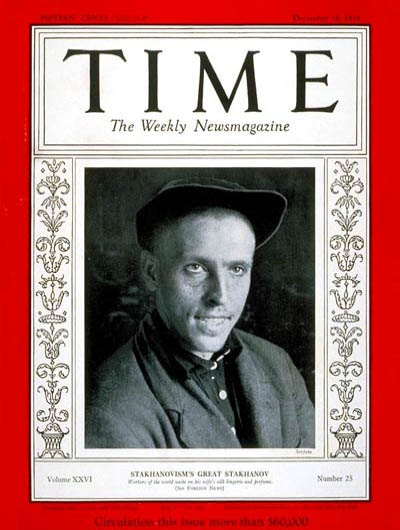 Coal miner Alexey Stakhanov was promoted as an example of the “New Soviet Man” after setting mining records. This is the December 1935 issue of Time.