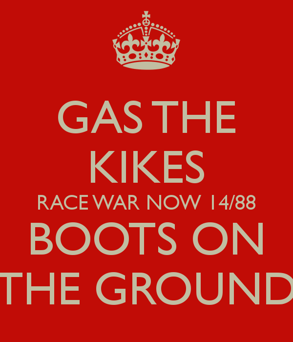 gas-the-kikes-race-war-now-14-88-boots-on-the-ground