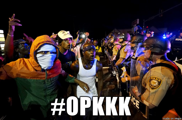 The Ku Klux Klan ordered these cops. We have to protect the Blacks, they are victims of the KKK conspiracy.