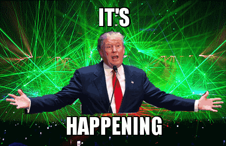 trump is happening