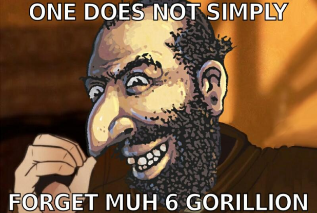 muh holocaust 6 gorillion